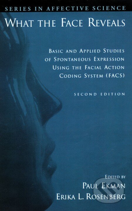 Kniha: What the Face Reveals (Erika L. Rosenberg a Paul Ekman). Oxford University Press, 2005 Kniha: What the Face Reveals (Erika L. Rosenberg a Paul Ekman). Oxford University Press, 2005