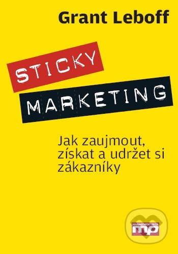Sticky marketing - Grant Leboff, Management Press, 2011