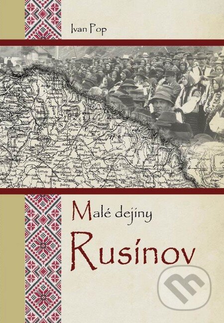 Kniha: Malé dejiny Rusínov (Ivan Pop). Združenie inteligencie Rusínov Slovenska, 2010 Kniha: Malé dejiny Rusínov (Ivan Pop). Združenie inteligencie Rusínov Slovenska, 2010