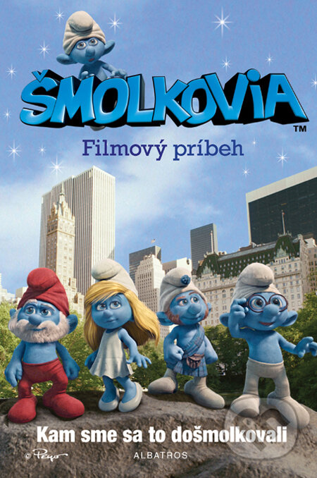 Kniha: Šmolkovia - Filmový príbeh (Peyo). Albatros SK, 2011 Kniha: Šmolkovia - Filmový príbeh (Peyo). Albatros SK, 2011