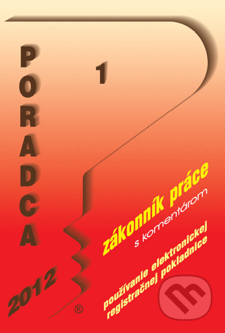 Kniha: Poradca 1/2012 (Poradca s.r.o.). Poradca s.r.o., 2011 Kniha: Poradca 1/2012 (Poradca s.r.o.). Poradca s.r.o., 2011