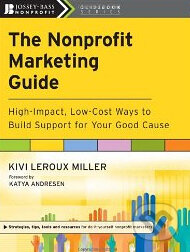 Kniha: The Nonprofit Marketing Guide (Kivi Leroux Miller). Jossey Bass, 2010 Kniha: The Nonprofit Marketing Guide (Kivi Leroux Miller). Jossey Bass, 2010