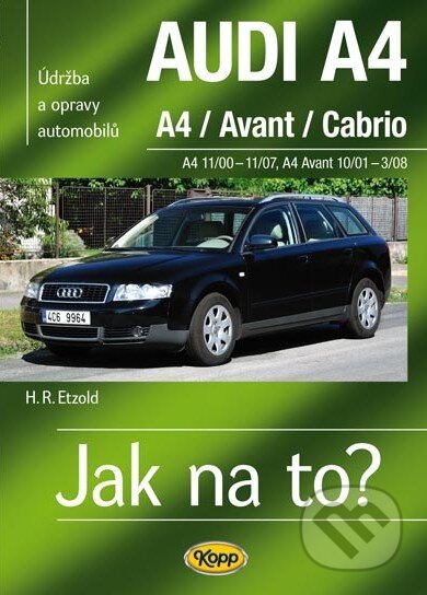 Kniha: Audi A4 (Hans-Rüdiger Etzold). Kopp, 2011 Kniha: Audi A4 (Hans-Rüdiger Etzold). Kopp, 2011