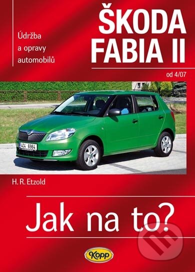 Kniha: Škoda Fabia II (Hans-Rüdiger Etzold). Kopp, 2011 Kniha: Škoda Fabia II (Hans-Rüdiger Etzold). Kopp, 2011
