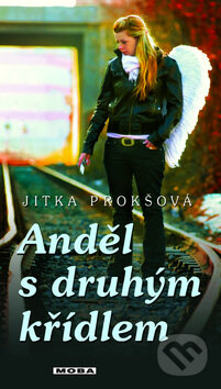 Kniha: Anděl s druhým křídlem (Jitka Prokšová). Moba, 2011 Kniha: Anděl s druhým křídlem (Jitka Prokšová). Moba, 2011