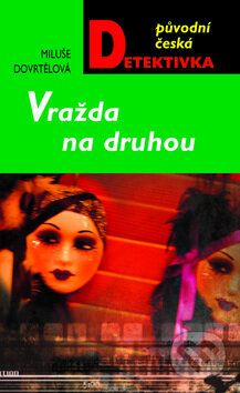 Kniha: Vražda na druhou (Miluše Dovrtělová). Moba, 2011 Kniha: Vražda na druhou (Miluše Dovrtělová). Moba, 2011