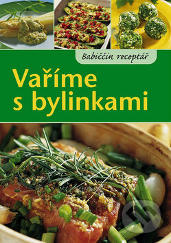 Kniha: Vaříme s bylinkami (Ottovo nakladatelství). Ottovo nakladatelství, 2011 Kniha: Vaříme s bylinkami (Ottovo nakladatelství). Ottovo nakladatelství, 2011