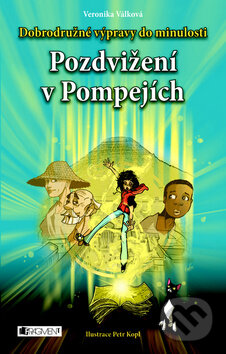 Kniha: Pozdvižení v Pompejích (Veronika Válková). Nakladatelství Fragment, 2011 Kniha: Pozdvižení v Pompejích (Veronika Válková). Nakladatelství Fragment, 2011