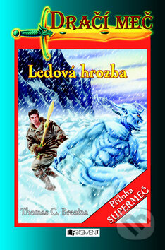 Kniha: Dračí meč - Ledová hrozba (Thomas C. Brezina). Nakladatelství Fragment, 2011 Kniha: Dračí meč - Ledová hrozba (Thomas C. Brezina). Nakladatelství Fragment, 2011