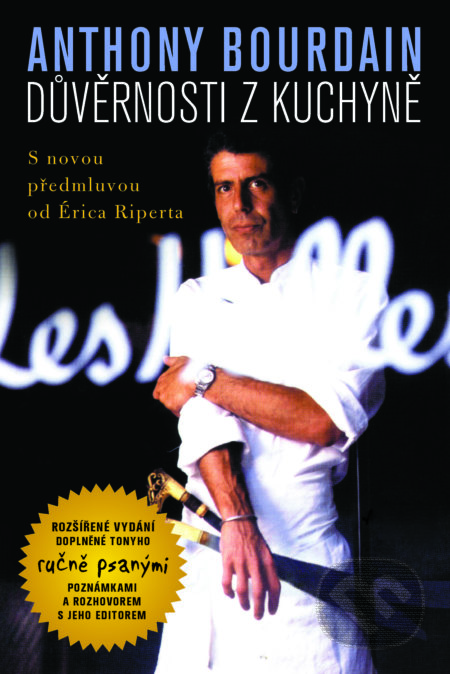Kniha: Důvěrnosti z kuchyně (Anthony Bourdain). Slovart CZ, 2021 Kniha: Důvěrnosti z kuchyně (Anthony Bourdain). Slovart CZ, 2021