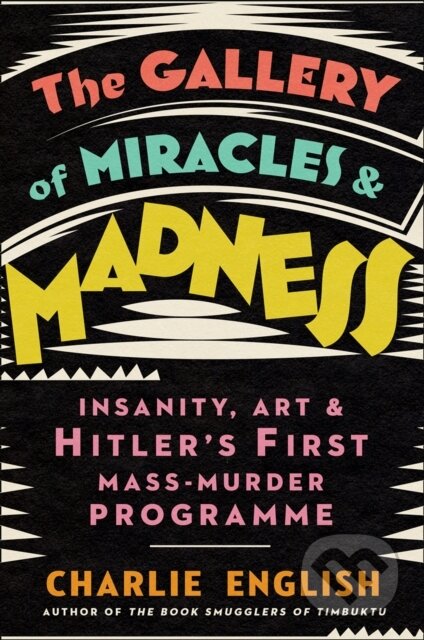 Kniha: The Gallery of Miracles and Madness (Charlie English). HarperCollins, 2021 Kniha: The Gallery of Miracles and Madness (Charlie English). HarperCollins, 2021