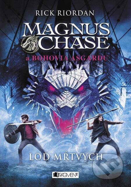 E-kniha: Magnus Chase a bohovia Asgardu: Loď mŕtvych (Rick Riordan). Fragment, 2018 E-kniha: Magnus Chase a bohovia Asgardu: Loď mŕtvych (Rick Riordan). Fragment, 2018