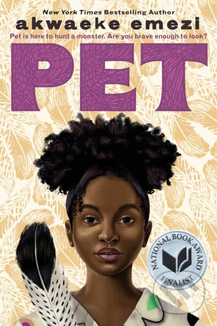 E-kniha: Pet (Akwaeke Emezi). Random House Childrens Books, 2019 E-kniha: Pet (Akwaeke Emezi). Random House Childrens Books, 2019
