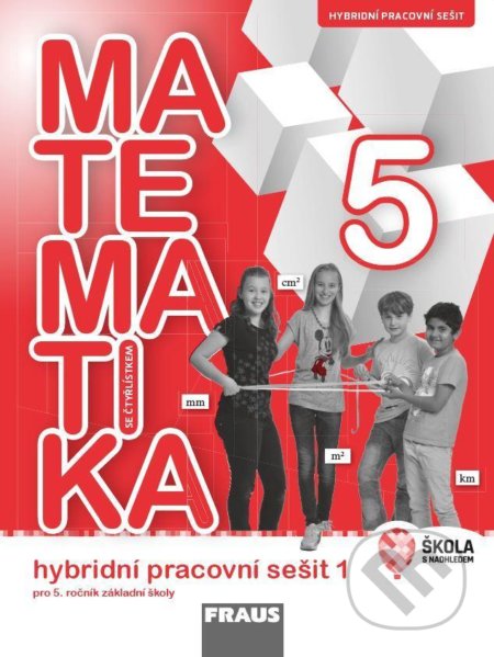 Kniha: Matematika se Čtyřlístkem 5/1 pro ZŠ (Fraus). Fraus, 2021 Kniha: Matematika se Čtyřlístkem 5/1 pro ZŠ (Fraus). Fraus, 2021