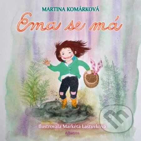 Ema se má - Martina Komárková, Markéta Laštuvková (ilustrátor), Albatros SK, 2021