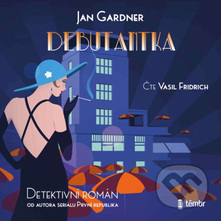 Audiokniha: Debutantka (Jan Gardner). Témbr, 2021 Audiokniha: Debutantka (Jan Gardner). Témbr, 2021