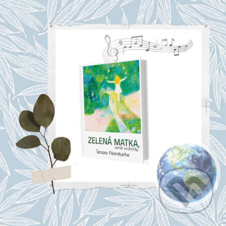 Audiokniha: Zelená Matka, země svobody (Tereza Namituche). Tereza Namituche, 2021 Audiokniha: Zelená Matka, země svobody (Tereza Namituche). Tereza Namituche, 2021