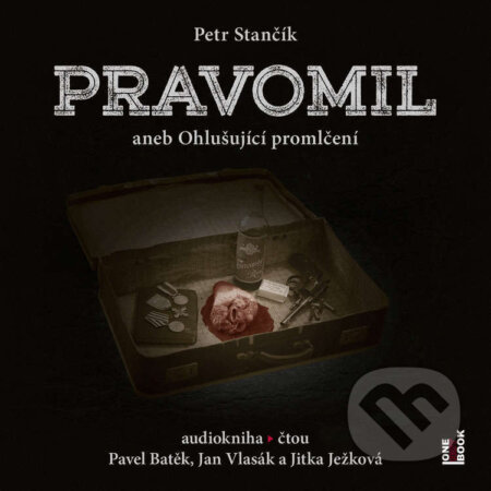 Audiokniha: Pravomil aneb Ohlušující promlčení (Petr Stančík). OneHotBook, 2021 Audiokniha: Pravomil aneb Ohlušující promlčení (Petr Stančík). OneHotBook, 2021