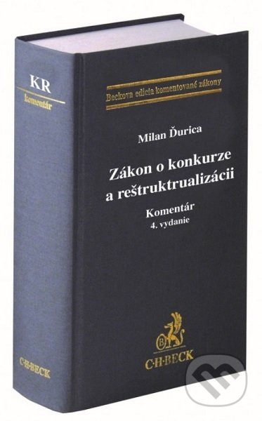 Kniha: Zákon o konkurze a reštrukturalizácii (Milan Ďurica). C. H. Beck, 2021 Kniha: Zákon o konkurze a reštrukturalizácii (Milan Ďurica). C. H. Beck, 2021