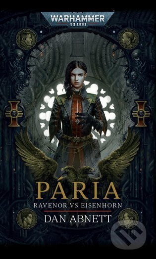 E-kniha: Pária - Ravenor vs Eisenhorn (Dan Abnett). Polaris, 2021 E-kniha: Pária - Ravenor vs Eisenhorn (Dan Abnett). Polaris, 2021