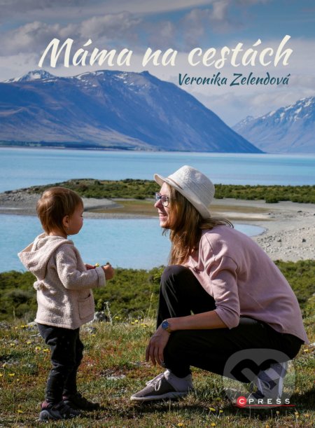 Kniha: Máma na cestách (Veronika Zelendová). CPRESS, 2021 Kniha: Máma na cestách (Veronika Zelendová). CPRESS, 2021