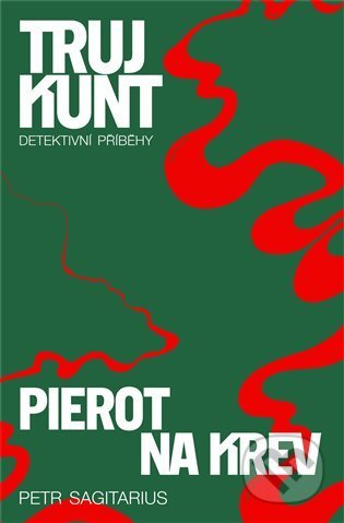 Kniha: Pierot, Na krev (Petr Sagitarius). Argo, 2021 Kniha: Pierot, Na krev (Petr Sagitarius). Argo, 2021