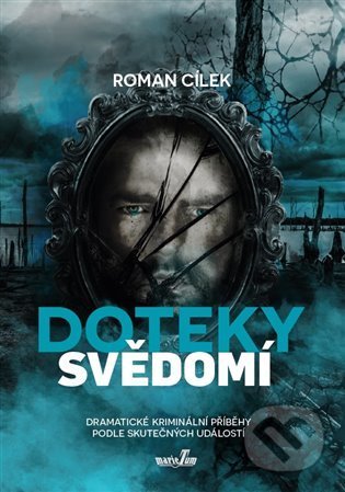 Kniha: Doteky svědomí (Roman Cílek). MarieTum, 2021 Kniha: Doteky svědomí (Roman Cílek). MarieTum, 2021