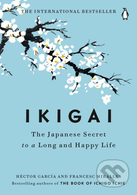 Kniha: Ikigai (Francesc Miralles a Héctor García). Penguin Books, 2017 Kniha: Ikigai (Francesc Miralles a Héctor García). Penguin Books, 2017
