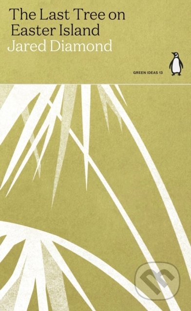 Kniha: The Last Tree on Easter Island (Jared Diamond). Penguin Books, 2021 Kniha: The Last Tree on Easter Island (Jared Diamond). Penguin Books, 2021