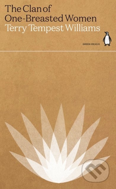 Kniha: The Clan of One-Breasted Women (Terry Tempest Williams). Penguin Books, 2021 Kniha: The Clan of One-Breasted Women (Terry Tempest Williams). Penguin Books, 2021