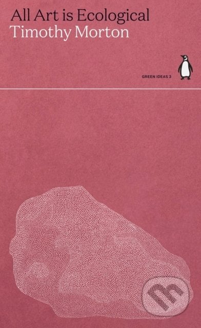 All Art Is Ecological - Timothy Morton, Penguin Books, 2021