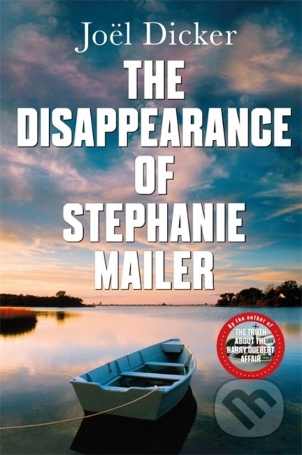 Kniha: The Disappearance of Stephanie Mailer (Joël Dicker). MacLehose Press, 2021 Kniha: The Disappearance of Stephanie Mailer (Joël Dicker). MacLehose Press, 2021
