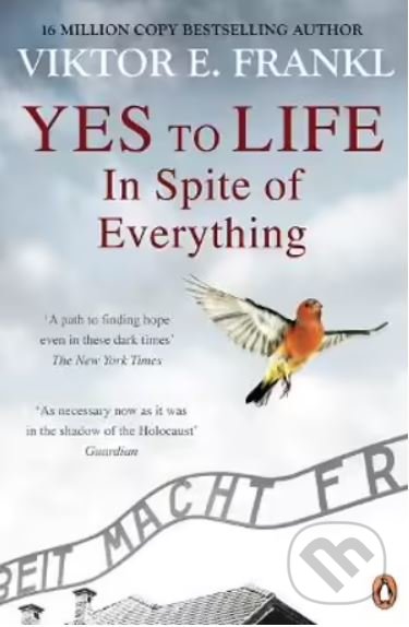 Kniha: Yes To Life In Spite of Everything (Viktor E. Frankl). Random House, 2021 Kniha: Yes To Life In Spite of Everything (Viktor E. Frankl). Random House, 2021