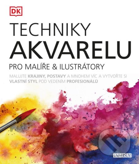 Kniha: Techniky akvarelu (Universum). Universum, 2021 Kniha: Techniky akvarelu (Universum). Universum, 2021