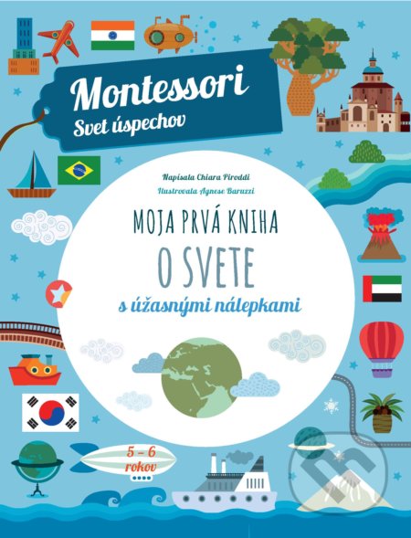 Kniha: Moja prvá kniha o svete (Chiara Piroddi). Slovart, 2021 Kniha: Moja prvá kniha o svete (Chiara Piroddi). Slovart, 2021