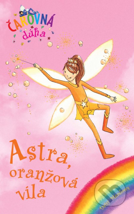 Kniha: Astra, oranžová víla (Daisy Meadows). Slovart, 2021 Kniha: Astra, oranžová víla (Daisy Meadows). Slovart, 2021