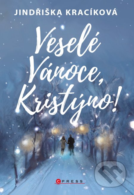 Kniha: Veselé Vánoce, Kristýno! (Jindřiška Kracíková). CPRESS, 2021 Kniha: Veselé Vánoce, Kristýno! (Jindřiška Kracíková). CPRESS, 2021