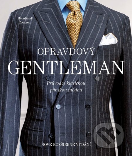 Kniha: Opravdový gentleman (Bernhard Roetzel). Slovart CZ, 2021 Kniha: Opravdový gentleman (Bernhard Roetzel). Slovart CZ, 2021