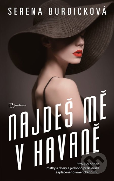 Kniha: Najdeš mě v Havaně (Serena Burdick). Metafora, 2021 Kniha: Najdeš mě v Havaně (Serena Burdick). Metafora, 2021
