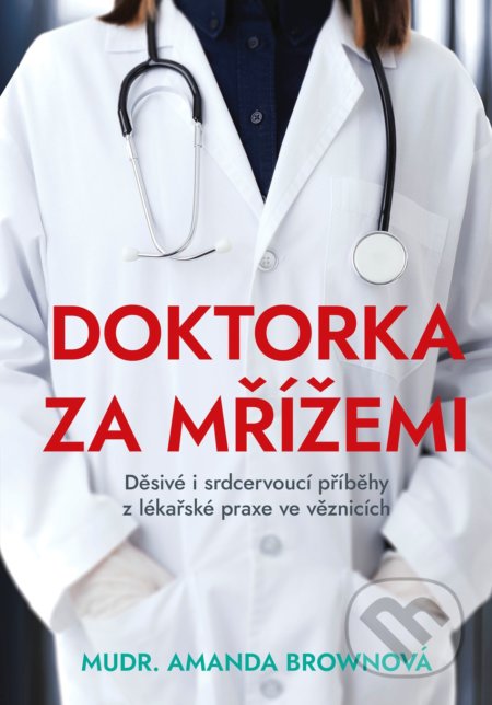 Kniha: Doktorka za mřížemi (Amanda Brown). CPRESS, 2021 Kniha: Doktorka za mřížemi (Amanda Brown). CPRESS, 2021