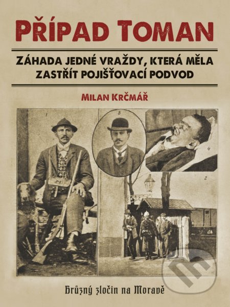 Kniha: Případ Toman (Milan Krčmář). CPRESS, 2021 Kniha: Případ Toman (Milan Krčmář). CPRESS, 2021