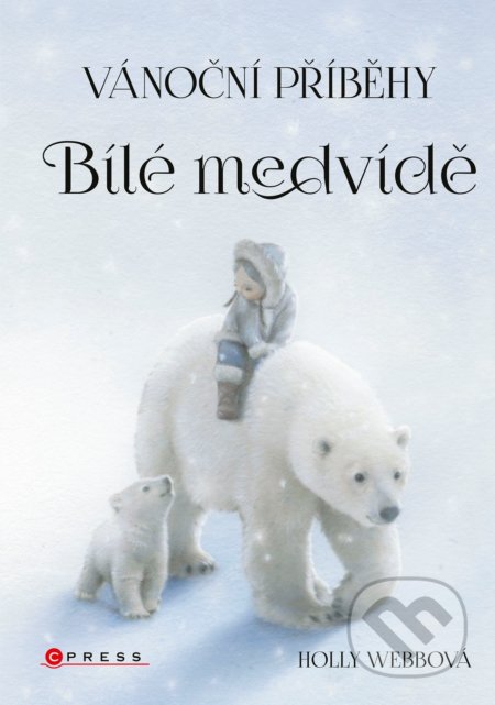Vánoční příběhy: Bílé medvídě - Holly Webb, Simon Mendez (ilustrátor), CPRESS, 2021