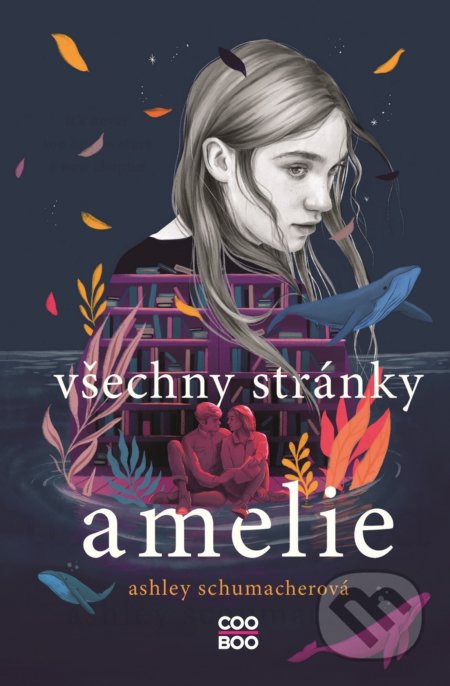 Kniha: Všechny stránky Amelie (Ashley Schumacher). CooBoo CZ, 2021 Kniha: Všechny stránky Amelie (Ashley Schumacher). CooBoo CZ, 2021