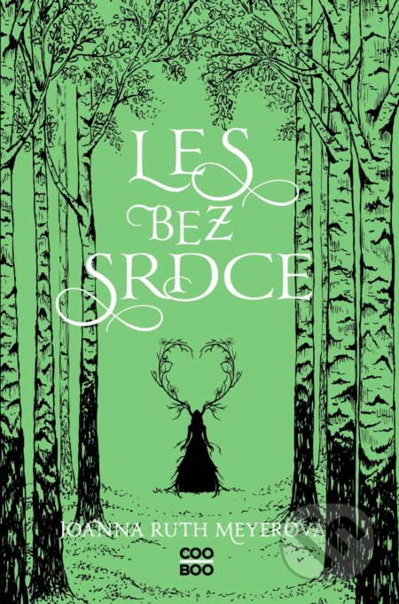 Kniha: Les bez srdce (Joanna Ruth Meyer). CooBoo CZ, 2021 Kniha: Les bez srdce (Joanna Ruth Meyer). CooBoo CZ, 2021