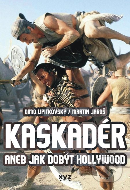 Kniha: Kaskadér (Dimo Lipitkovský a Martin Jaroš). XYZ, 2021 Kniha: Kaskadér (Dimo Lipitkovský a Martin Jaroš). XYZ, 2021