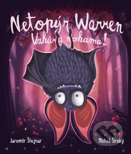 Kniha: Netopýr Warren - Vzhůru nohama! (Jaromír Štejnar a Michal Široký). THE WRR, 2021 Kniha: Netopýr Warren - Vzhůru nohama! (Jaromír Štejnar a Michal Široký). THE WRR, 2021