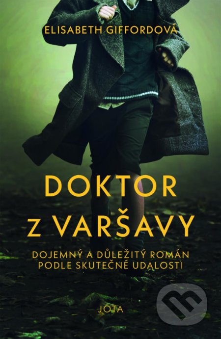 Kniha: Doktor z Varšavy (Elisabeth Gifford). Jota, 2021 Kniha: Doktor z Varšavy (Elisabeth Gifford). Jota, 2021