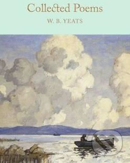 Kniha: Collected Poems (William Butler Yeats). Pan Macmillan, 2016 Kniha: Collected Poems (William Butler Yeats). Pan Macmillan, 2016
