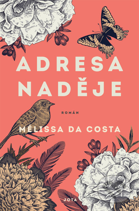 Kniha: Adresa Naděje (Mélissa Da Costa). Jota, 2021 Kniha: Adresa Naděje (Mélissa Da Costa). Jota, 2021