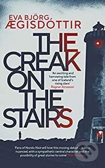 Kniha: The Creak on the Stairs (Bjorg Eva AEgisdottir). Orenda, 2020 Kniha: The Creak on the Stairs (Bjorg Eva AEgisdottir). Orenda, 2020